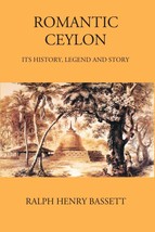 Romantic Ceylon: Its History, Legend And Story [Hardcover] - £28.50 GBP
