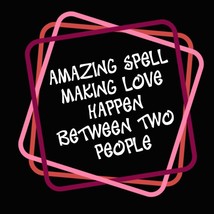 Eternal Love Spell Makes Lasting Love Happen Between Two People - Creating Immen - £5.53 GBP