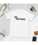 No Excuses! Short-Sleeve Unisex T-Shirt - £22.38 GBP