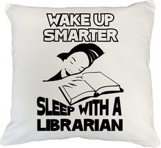 Wake Up Smarter. Sleep With A Librarian. Witty And Clever Pillow Cover F... - $24.74+