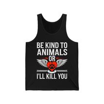 Be Kind to Animals or I&#39;ll Kill You Unisex Tank Tops, Funny Animal Rights Lover  - £20.04 GBP+