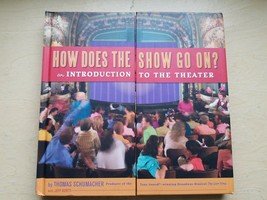 How Does the Show Go On? : An Introduction to the Theater Thomas Schumacher - £4.14 GBP