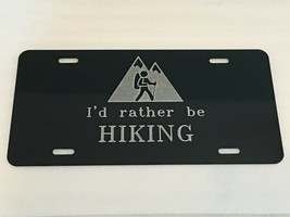 I&#39;d rather be HIKING Car Tag Diamond Etched on Aluminum License Plate - $22.99