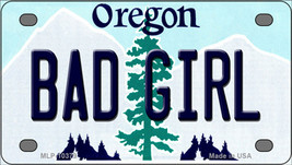 Bad Girl Oregon Novelty Mini Metal License Plate Tag - $14.95