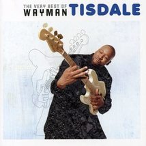 The Very Best Of Wayman Tisdale [Audio CD] Wayman Tisdale - £7.06 GBP