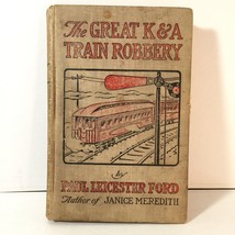 The Great K &amp; A Train Robbery By Paul Leicester Ford 1901 Hardcover - £11.61 GBP