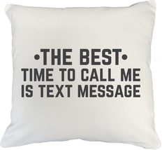 Make Your Mark Design The Best Time to Call is Text Funny White Pillow Cover for - £19.70 GBP+