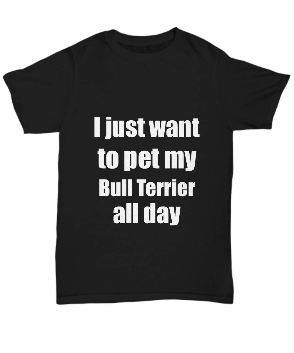 Bull Terrier T-Shirt Dog Lover Mom Dad Funny Gift for Gag Unisex Tee Black