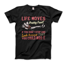 Ferris Bueller&#39;s Day Off Life Moves Pretty Fast T-Shirt - $23.71+