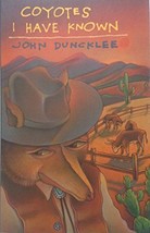 Coyotes I Have Known Duncklee, John - £3.96 GBP
