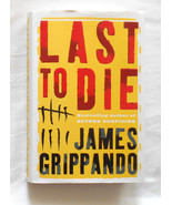 Last to Die  by James Grippando - $4.00