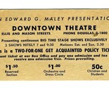 Edward G Maley Downtown Theatre 1950&#39;s San Francisco 2 for 1 Special Tic... - $29.67