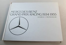 Mercedes-Benz: Grand Prix Racing 1934-1955 [Hardcover] George C. Monkhouse - £65.94 GBP