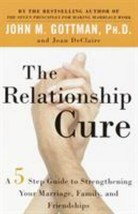 The Relationship Cure : A 5 Step Guide to Strengthening Your Marriage,... - £8.02 GBP