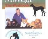 Canine Massage : The Workbook [Paperback] Whalen-Shaw, Patricia and Youn... - $7.92