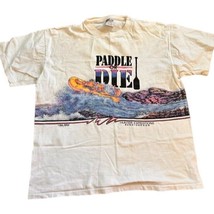 Vintage Paddle Or Die Men&#39;s White Water Rafting San Segal 90s T-Shirt Sz XL - $39.94
