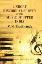 A Short Historical Survey of the Music of Upper India - £19.66 GBP