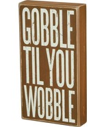 Gobble til you Wobble Thanksgiving Block Sign - $24.99