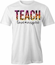 Teach Love Inspire T Shirt Tee Short-Sleeved Cotton School Learning S1WCA938 - £16.47 GBP+