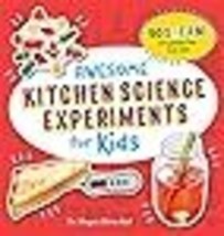 Awesome Kitchen Science Experiments for Kids: 50 STEAM Projects You Can Eat! - £11.30 GBP