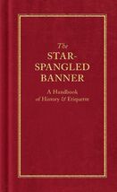 The Star-Spangled Banner: A Handbook of History &amp; Etiquette New - $10.13