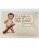 1915 Naked Child &quot;Oi&#39;d loike to catch th&#39; divel what invinted poverty&quot; c... - £4.46 GBP