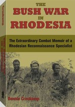 The Bush War in Rhodesia: The Extraordinary Combat Memoir of a Rhodesian Reconna - £78.29 GBP