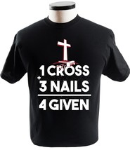 1 Cross + 3 Nails = 4 Given T Shirt Christian T Shirt Religion T-Shirts - £13.55 GBP+