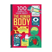 100 Things To Know About The Human Body Various/ Frith, Alex/ Lacey, Minna/ Oldh - $12.00