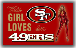 San Francisco 49ers This Girl loves her Football Team Flag 90x150cm 3x5ft Banner - $14.95