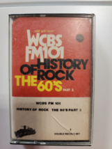 WCBS FM 101 The History of Rock The 60&#39;s part 3 Cassette -Various Artists - £3.75 GBP