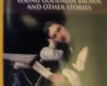 Young Goodman Brown and Other Stories Hawthorne, Nathaniel - $3.50