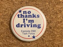Vintage Eastside DWI Task Force I&#39;m Driving Pinback Pin 2&quot; - $5.27