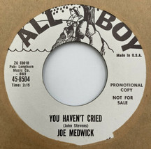 Joe Medwick 45 RPM Record You Haven’t Cried Ain’t Treating Her Right All Boy VG+ - £22.73 GBP