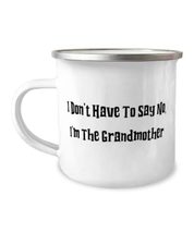 Gag Grandmother, I Don&#39;t Have To Say No, I&#39;m The Grandmother, Cool Mothe... - $19.75