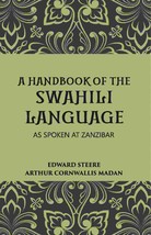A Handbook Of The Swahili Language: As Spoken At Zanzibar - £23.52 GBP
