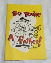 Ink-A-Toon 1960 Gag Gift Booklet So You&#39;re Going To Be A Father by Dick Barry - £6.91 GBP
