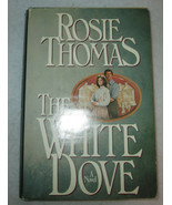 The White Dove     by Rosie Thomas   Hardcover &amp; Dust Jacket - $7.63