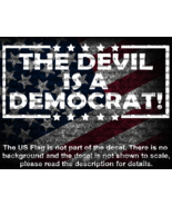 The Devil Is A Democrat Cut Vinyl Decal US Seller US Made Satan - $6.72+