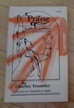 Praise Faith In Action By Charles Trombley Paperback Book - $2.97