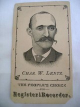 antique POLITICIANS CARD CHAS. W LENTZ FOR register &amp; recorder PC - $28.66