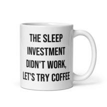 Sleep Investment Funny Quote Coffee Mug - $19.99+
