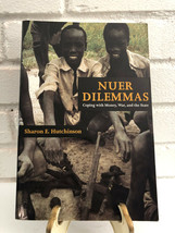 Nuer Dilemmas: Coping with Money, War, and the State by Sharon E. Hutchinson (19 - £8.04 GBP