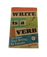 Write Is a Verb: Sit Down. Start Writing. No Excuses. Book With DVD - $2.96