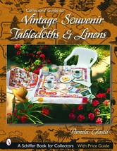 Collector&#39;s Guide to Vintage Souvenir Tablecloths and Linens (Schiffer B... - £15.69 GBP