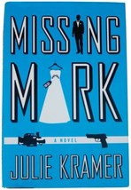 Julie Kramer Missing Mark Signed 1ST Edition Thriller &#39;09 Hc Female Sleuth Novel - £17.73 GBP
