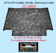 REM 1974-1976 CADILLAC DEVILLE FLEETWOOD CALAIS HOOD INSULATION 1/2&quot; THICK - $108.89