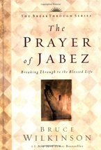 The Prayer of Jabez: Breaking Through to the Blessed Life Bruce H. Wilki... - $12.45