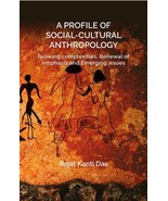 A PROFILE OF SOCIAL CULTURAL ANTHROPOLOGY: Growing complexities, Ren [Ha... - £19.49 GBP