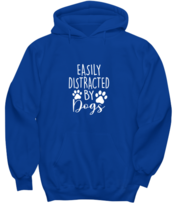 Dog Hoodie Easily Distracted By Dogs Royal-H  - £27.69 GBP